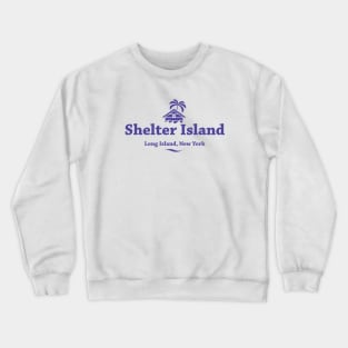 Shelter Island, Long Island, New York Crewneck Sweatshirt